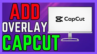 How To Add Overlay In CapCut PC  Easy Guide [upl. by Uchida415]