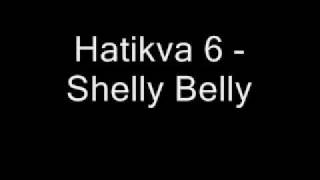 Hatikva 6  Shelly Belly התקווה 6  שלי בלי [upl. by Grayson17]