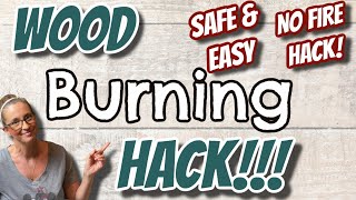 WOOD BURNING HACK SAFE EASY and NO FIRE NEEDED [upl. by Nigle]