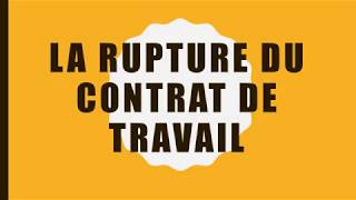 La rupture du contrat de travail [upl. by Cleveland]