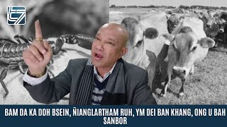 BAM DA KA DOH BSEIN ÑIANGLARTHAM RUH YM DEI BAN KHANG ONG U BAH SANBOR [upl. by Annaujat]