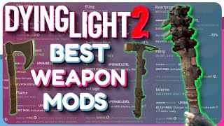 Dying Light 2 BEST Weapons Mods Tips and Tricks [upl. by Yadsnil293]