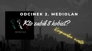 Odcinek 2 Mediolan Kto zabił 8 kobiet [upl. by Regor12]