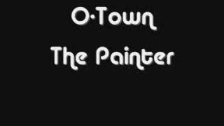 The Painter  OTown [upl. by Lars]