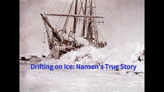 Fridtjof Nansen’s Epic Arctic Drift Journey to the North Pole [upl. by Eimmas664]