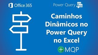 Caminhos Dinâmicos no Power Query no Excel [upl. by Aerb358]