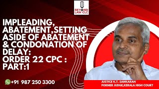 Impleading Abatement Setting aside abatement and condonation of Delay Justice KT Sankaran [upl. by Lerrad]