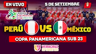 🔴PERÚ VS MÉXICO EN VIVO  COPA PANAMERICANA DE VOLEY FEMENINO SUB 23 EN MEXICO  5 SEPTIEMBRE [upl. by Jillian869]