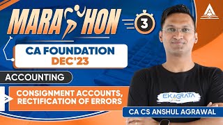 CAFoundation Dec23 Marathons  Accounting  L3  Consignment Accounts ROE  CA Anshul Agrawal [upl. by Ahsemrac]