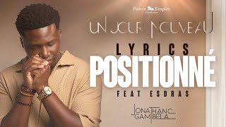 Jonathan C Gambela  Positionné ft ESDRAS audioparoles [upl. by Nikoletta]