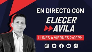 EN DIRECTO CON ELIECER AVILA 14 AGO 2024 [upl. by Pedaiah]