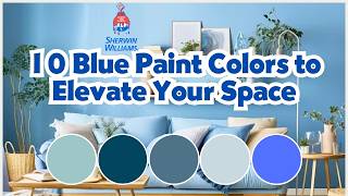 SherwinWilliams 10 Blue Paint Colors to Elevate Your Space [upl. by Nickles]