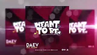 Daev ft Yo Maps  Meant To Be Official Audio prod By Jazzy Boy amp Yo Maps [upl. by Enitsirhk863]