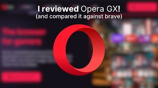 Opera GX Review Is it BETTER than My Main Browser [upl. by Einaj]