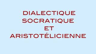 Dialectique socratique et dialectique aristotélicienne [upl. by Vanzant]