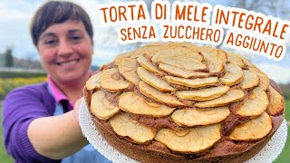 TORTA DI MELE INTEGRALE SENZA ZUCCHERO AGGIUNTO Ricetta Facile  Fatto in Casa da Benedetta [upl. by Ram]