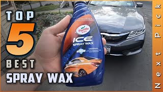 Top 5 Best Spray Waxes Review in 2024  Dont buy before watching This [upl. by Kopaz]