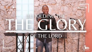 Beholding The Glory of the Lord  Shingai Kuwaza [upl. by Lancelle]