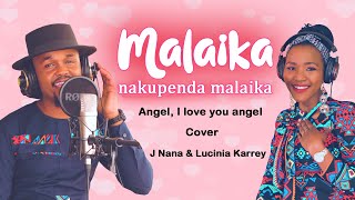 quotMalaikaquot  Popular Swahili Romantic Song Cover  J Nana amp Lucinia Karrey [upl. by Ahseuqram]