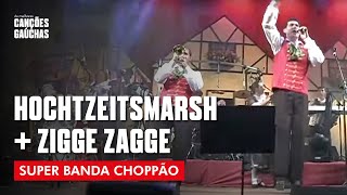 HOCHTZEITSMARSH  ZIGGE ZAGGE  SUPER BANDA CHOPPÃO AO VIVO  SHOW BANDINHA ALEMÃ [upl. by Asirak364]