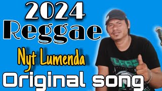 REGGAE VERSION Original song BY NYT LUMENDA [upl. by Jacobs]