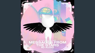 Messages from the Stars  8D Audio [upl. by Ynaitirb]