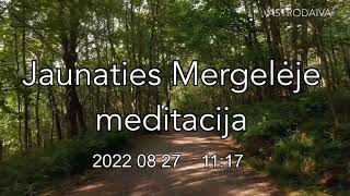 Jaunaties Mergelėje meditacija [upl. by Nickolaus37]