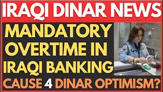 IRAQI DINAR ✅ Mandatory Weekend Work in Iraqi Banking Sparks SpeculationIQD Latest News July152024 [upl. by Anoiek]