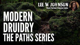 Paths Series  Modern Druidry [upl. by Arym]