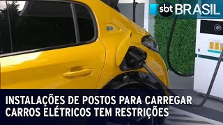 Instalações de postos para carregar carros elétricos tem restrições  SBT Brasil 190723 [upl. by Atsillak]