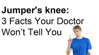 Jumpers Knee Treatment 3 Facts Your Doctor Wont Tell You [upl. by Nosnek]