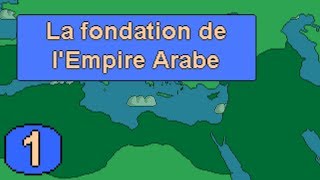 Histoire du MoyenOrient 1  La fondation de lEmpire Arabe [upl. by Vanna]