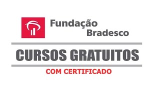 Fundação Bradesco Cursos gratuitos com certificado [upl. by Yves758]