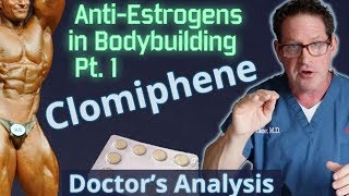 AntiEstrogens in Bodybuilding Pt1  Clomiphene  Doctors Analysis of Side Effects amp Properties [upl. by Renell]