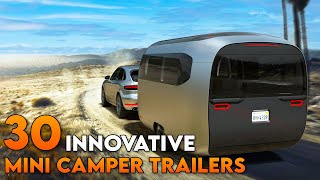 30 Most Innovative Mini Camper Trailers [upl. by Noel]