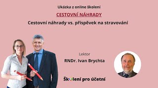 Cestovní náhrady vs příspěvek na stravování  RNDr Ivan Brychta [upl. by Elttil939]