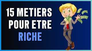 15 Métiers pour Devenir Riche commentdevenirriche [upl. by Eittik]