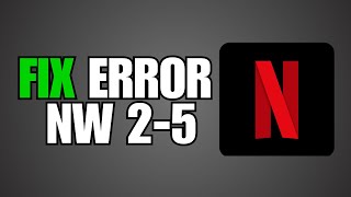 How To Fix Netflix NW 25 Error on Smart TV [upl. by Elem4]