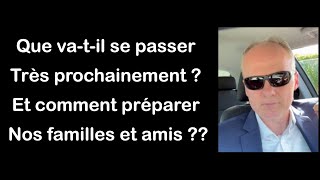 Que vatil se passer très prochainement et comment préparer nos familles et amis [upl. by Aihsenor]