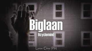 6cyclemind  Biglaan Lyrics [upl. by Akilak]