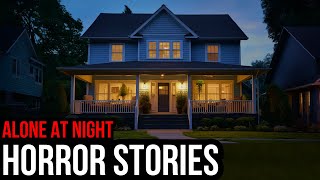 3 TRUE Creepy Alone At Night Horror Stories [upl. by Scotty]