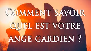 👼 COMMENT SAVOIR QUEL EST VOTRE ANGE GARDIEN [upl. by Ecnirp258]