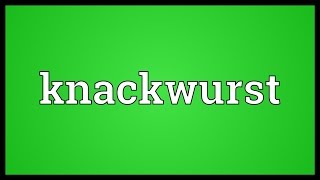 Knackwurst Meaning [upl. by Ttoille]