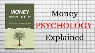 Money Psychology Explained with Audiobooks Full Length [upl. by Shulins304]