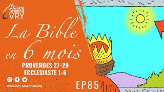 LA BIBLE EN 6 MOIS épisode 85  Proverbes 2729 Ecclésiaste 16 [upl. by Felike]