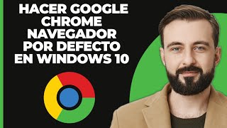 Cómo hacer que Google Chrome su navegador predeterminado de Windows 10 [upl. by Ynaffital]