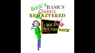 Baldis Schoolhouse  Baldis Basics Classic Remastered Original Soundtrack [upl. by Ethelind788]