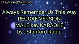 Always Remember Us This Way  Lady Gaga  Male Key  REGGAE version [upl. by Man379]