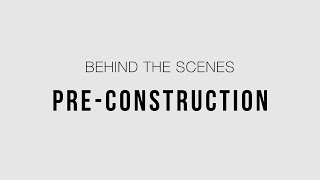 Behind the Scenes PreConstruction [upl. by Sawyor]