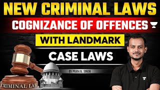 Cognizance of Offences in New Criminal Laws with Landmark Cases  Pranjal Singh [upl. by Quenna]